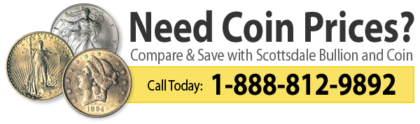 Get Coin Prices Now - Call: 1-888-812-9892 gold & silver coin prices
